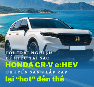 "Tôi trải nghiệm để hiểu tại sao Honda CR-V e:HEV chuyển sang lắp ráp lại hot đến thế"- Ảnh 2.